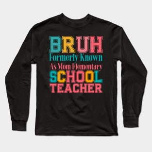 Funny Sarcastic for Mom, Funny Mom , Bruh Formerly Known as Mom , Funny Quote , Mothers Day , Mama Long Sleeve T-Shirt